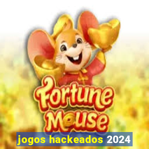 jogos hackeados 2024